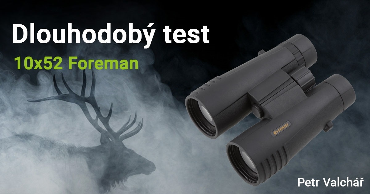 Dlouhodobý test: 10x52 Foreman